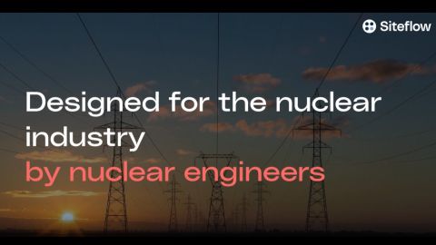 Siteflow Designed for Nuclear Industry