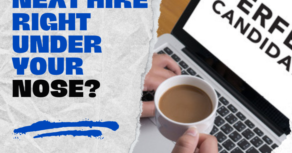 Is your next hire right under your nose? BECBC